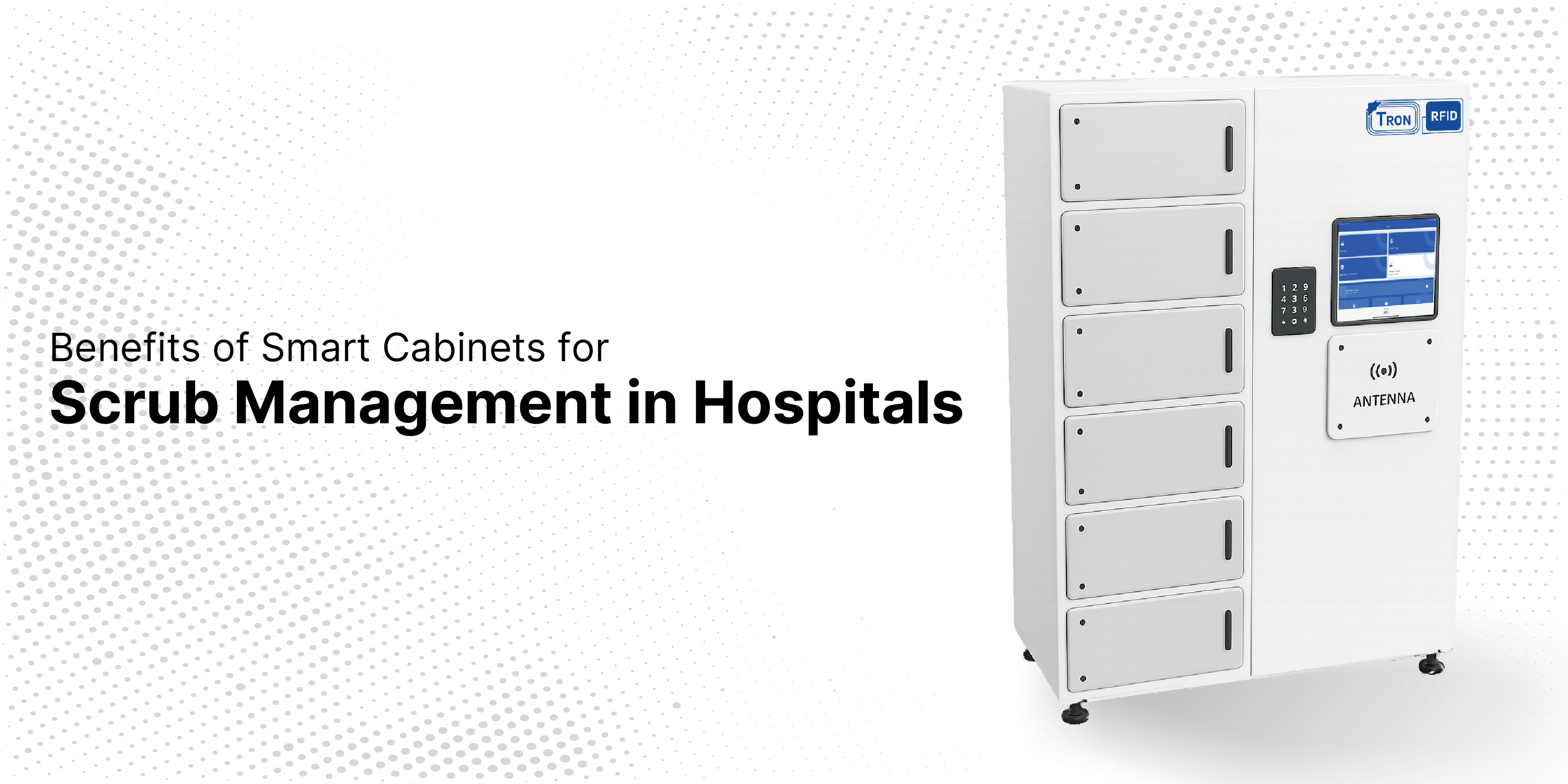 Benefits of Smart Cabinets for Scrub Management in Hospitals Benefits of Smart Cabinets for Scrub Management in Hospitals