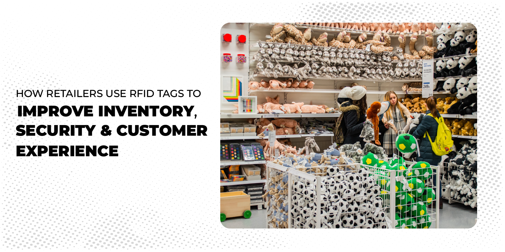 How Retailers Use RFID Tags to Improve Inventory, Security & Customer Experience