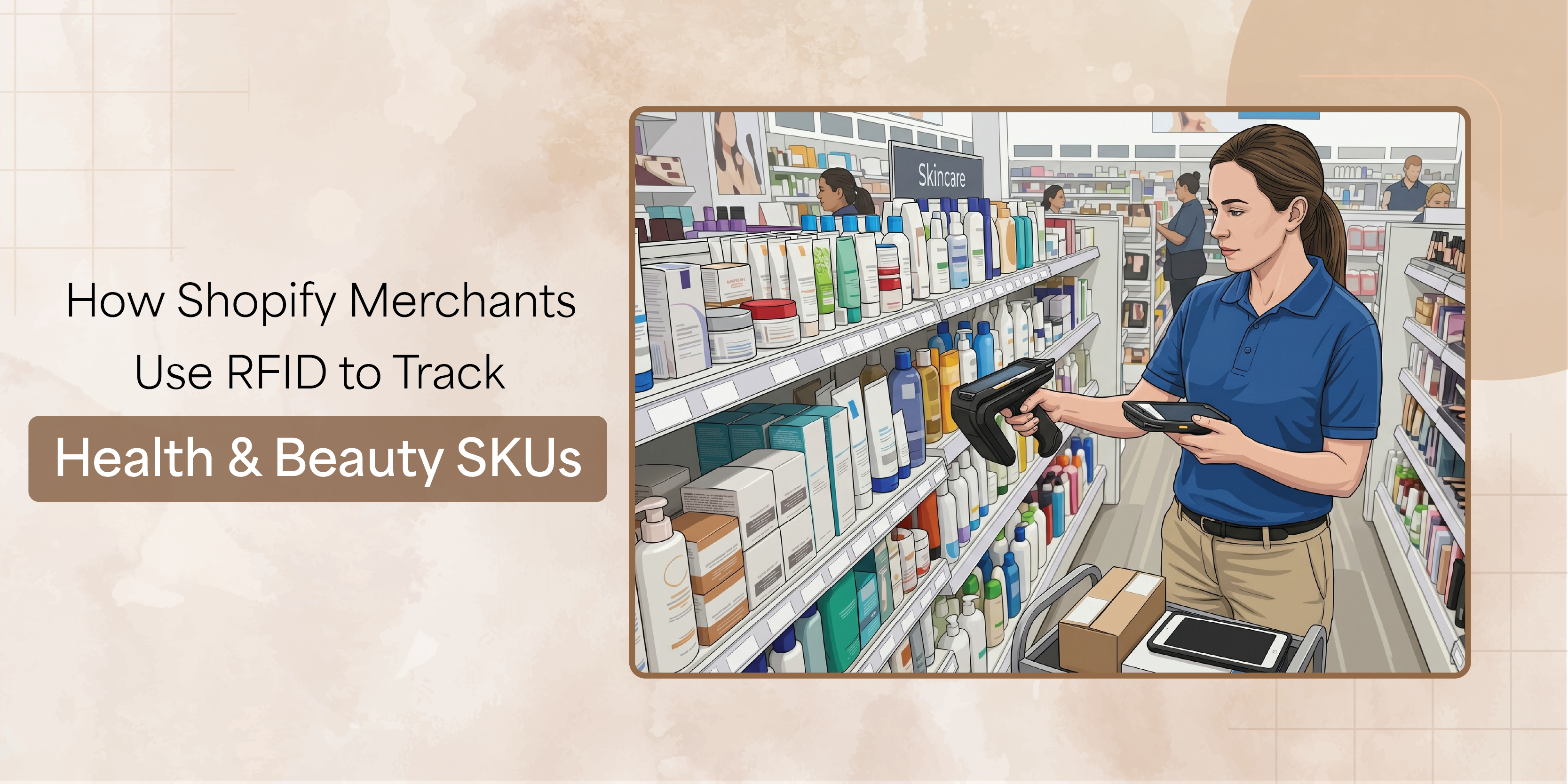 How-shopify-merchants-use-rfid-to-track-health-beauty-skus