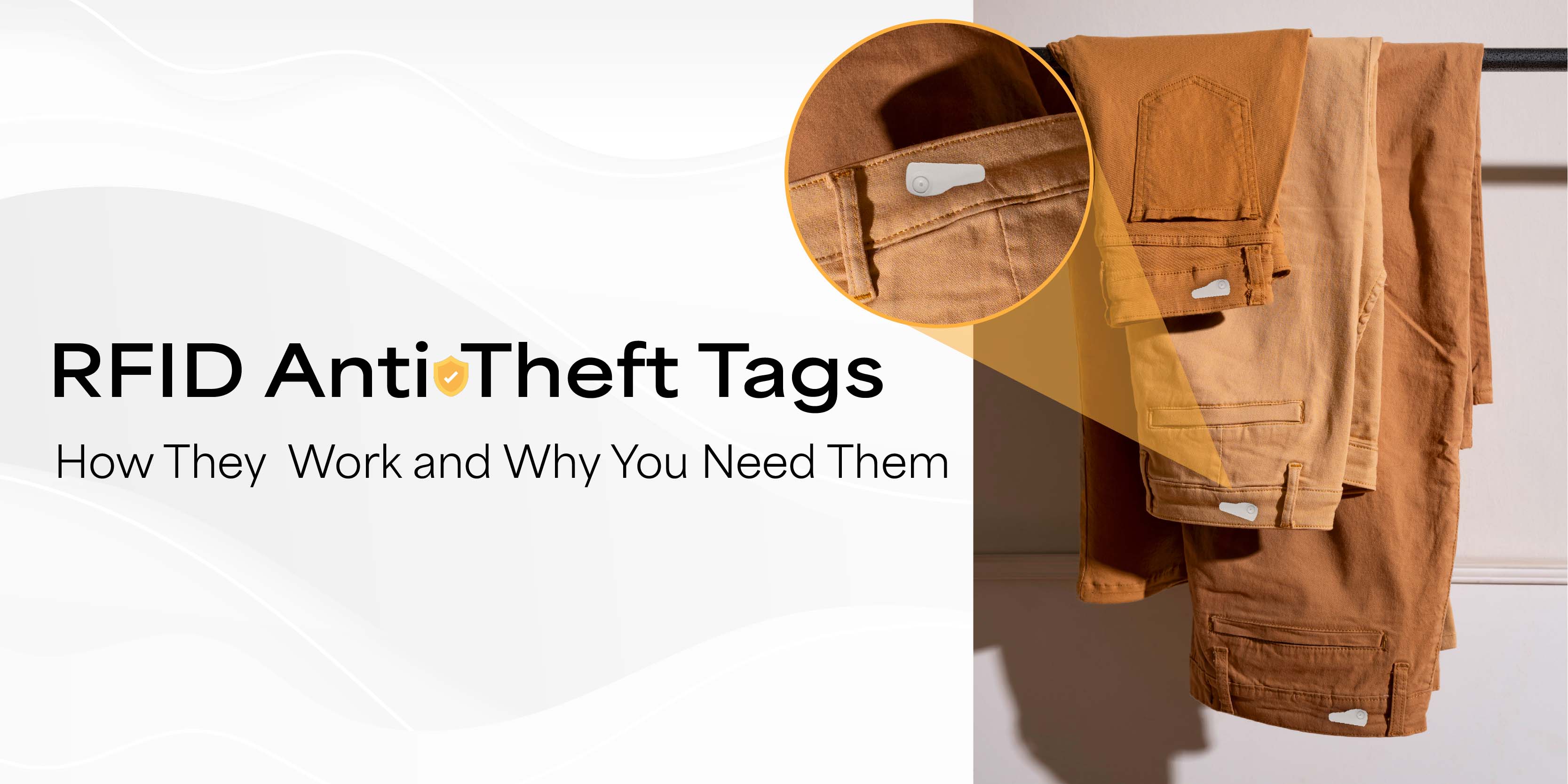 RFID Anti-Theft Tags—How They Work and Why You Need Them
