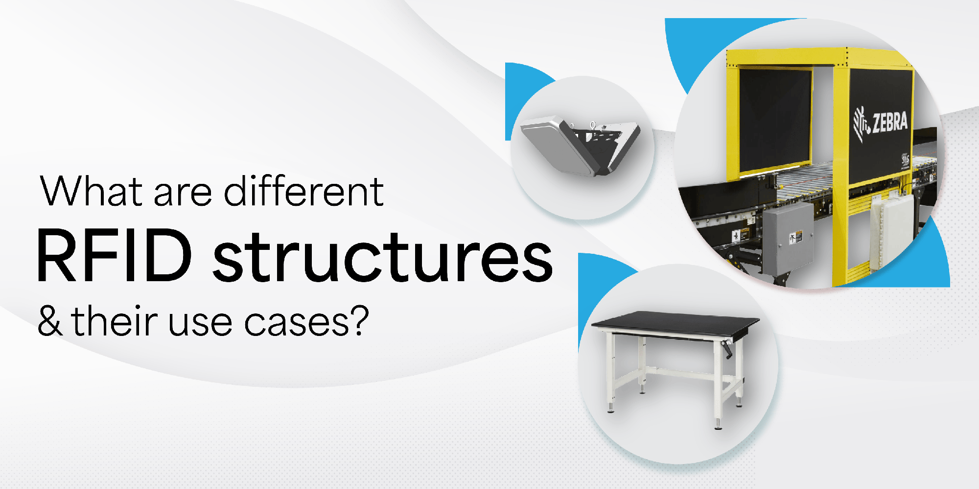 What are the different RFID structures, and their use cases